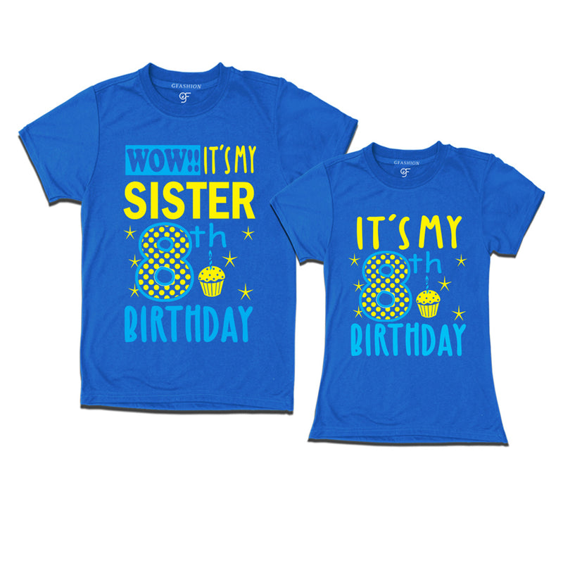 Wow It's My Sister 8th  Birthday T-Shirts Combo in Blue Color available @ gfashion.jpg
