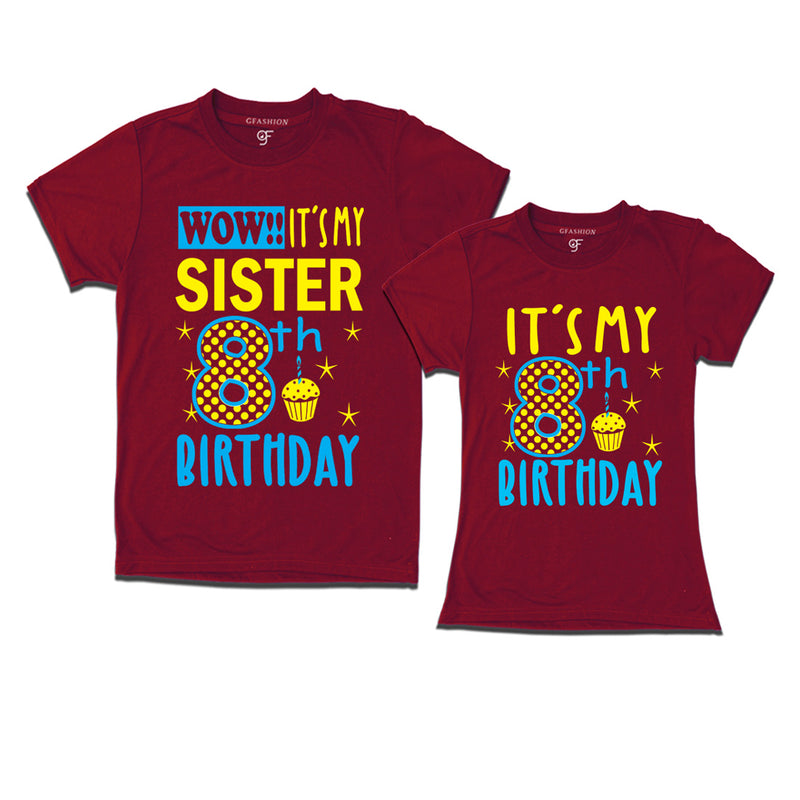 Wow It's My Sister 8th  Birthday T-Shirts Combo in Maroon Color available @ gfashion.jpg
