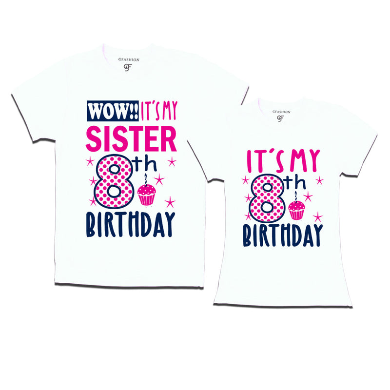 Wow It's My Sister 8th  Birthday T-Shirts Combo in White Color available @ gfashion.jpg