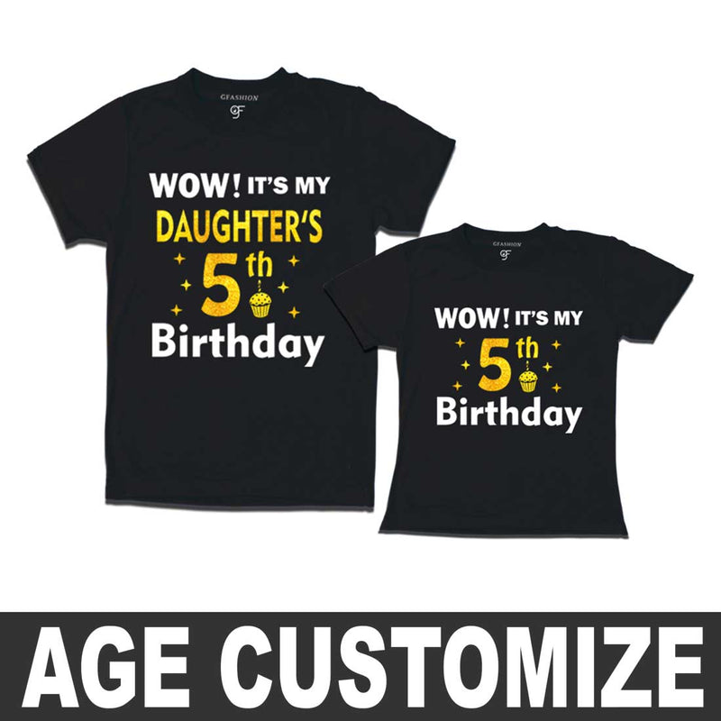 Wow it's My Daughter's Birthday T-shirts with Dad-Age Customized in Black Color available @ gfashion.jpg