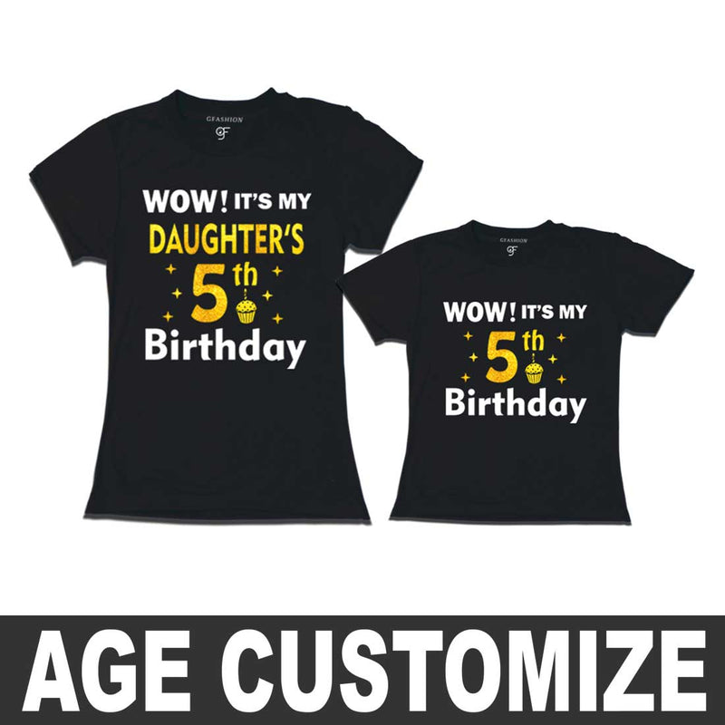 Wow it's My Daughter's Birthday T-shirts with Mom- Age Customized in Black Color available @ gfashion.jpg