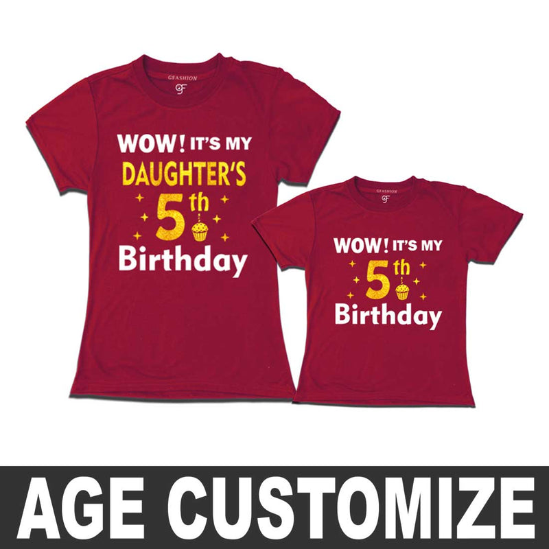 Wow it's My Daughter's Birthday T-shirts with Mom- Age Customized in Maroon Color available @ gfashion.jpg