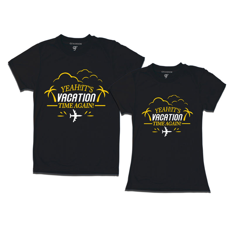 Yeah It's Vacation Time Again Couples T-shirts in Black Color available @ gfashion.jpg