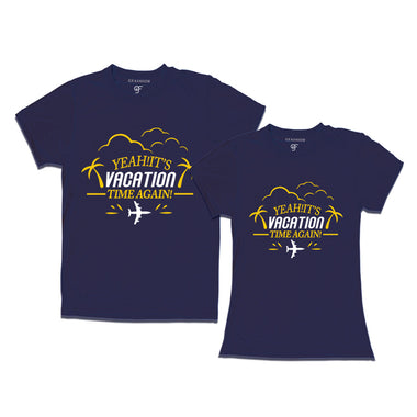 Yeah It's Vacation Time Again Couples T-shirts in Navy Color available @ gfashion.jpg