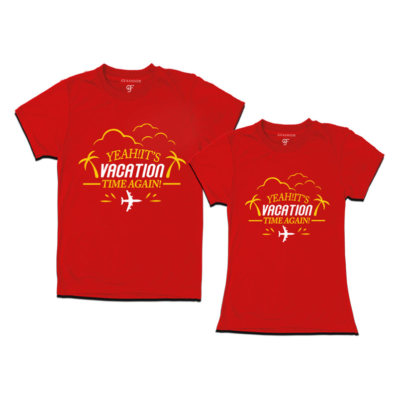 Yeah It's Vacation Time Again Couples T-shirts in Red Color available @ gfashion.jpg