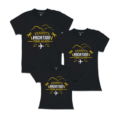 Yeah It's Vacation Time Again Dad Mom and Daughter T-shirts in Black Color available @ gfashion.jpg