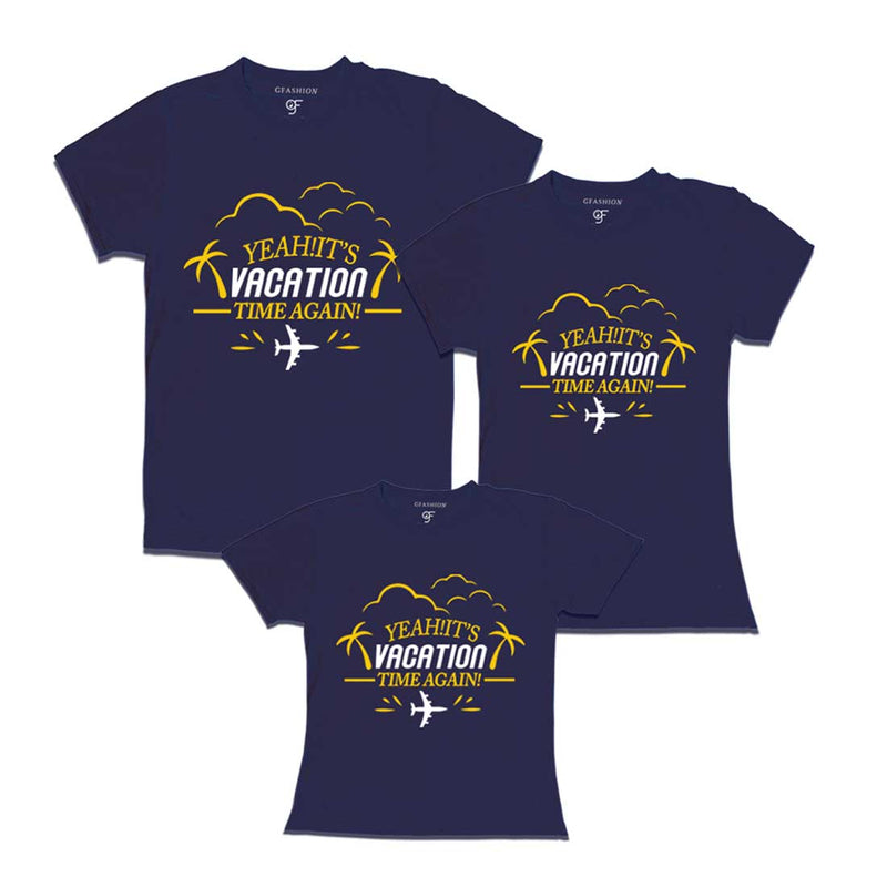 Yeah It's Vacation Time Again Dad Mom and Daughter T-shirts in Navy Color available @ gfashion.jpg