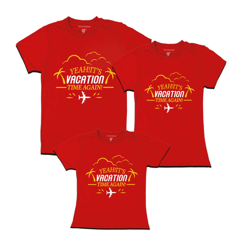 Yeah It's Vacation Time Again Dad Mom and Daughter T-shirts in Red Color available @ gfashion.jpg