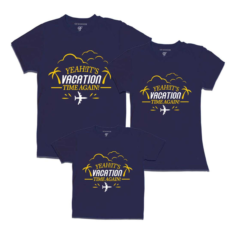 Yeah It's Vacation Time Again Dad Mom and Son T-shirts in Navy Color available @ gfashion.jpg