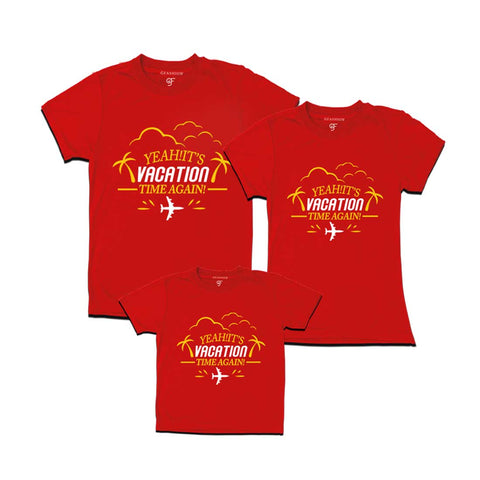 Yeah It's Vacation Time Again Dad Mom and Son T-shirts in Red Color available @ gfashion.jpg