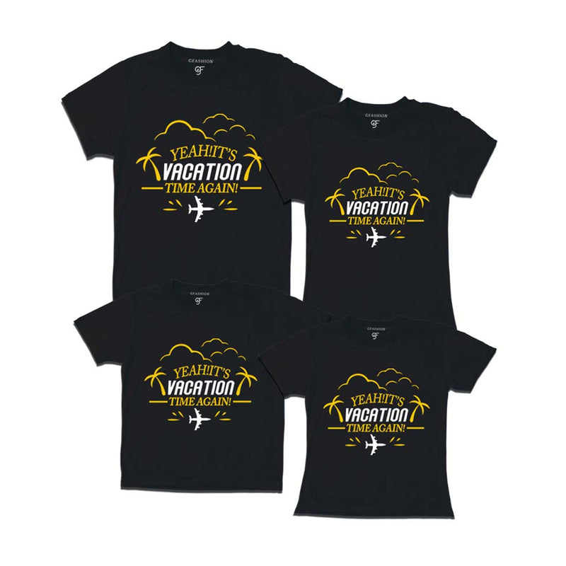 Yeah It's Vacation Time Again Family T-shirts in Black Color available @ gfashion.jpg