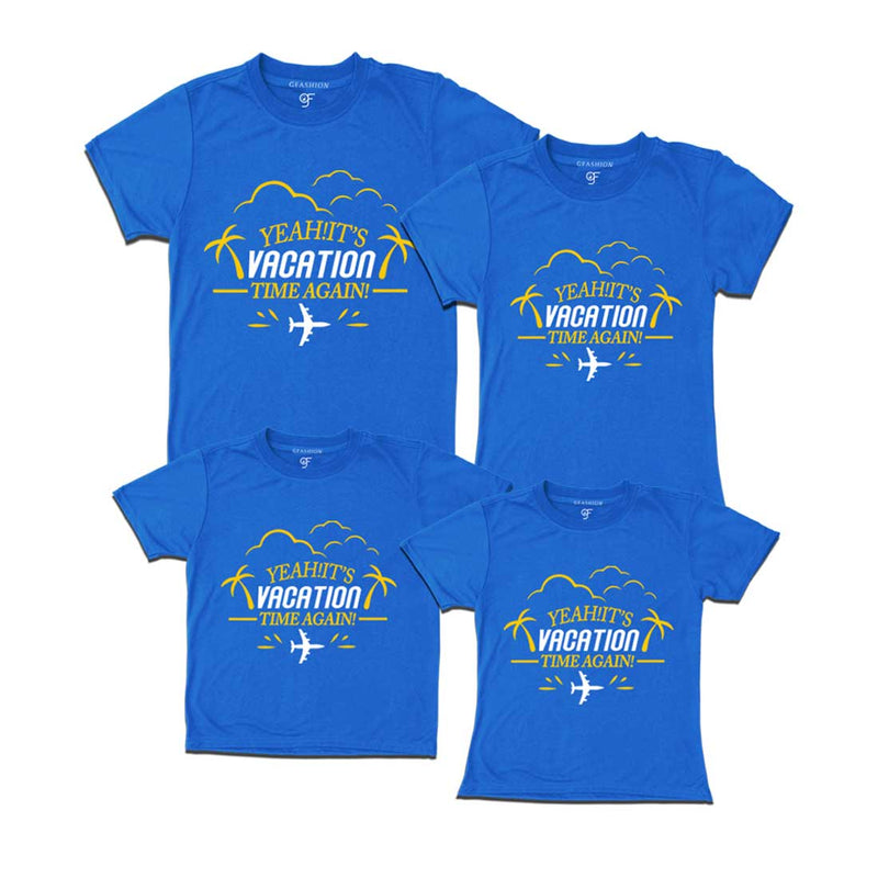 Yeah It's Vacation Time Again Family T-shirts in Blue Color available @ gfashion.jpg