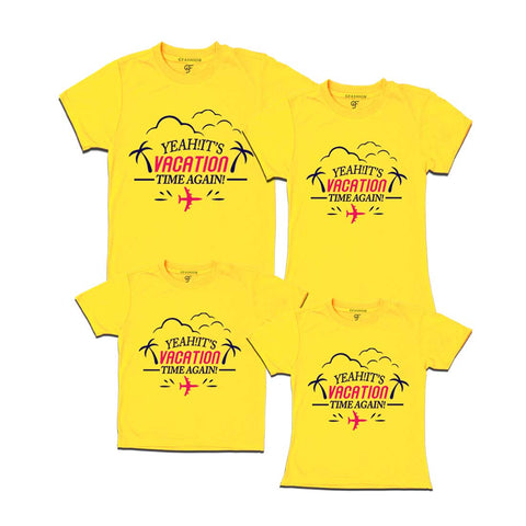 Yeah It's Vacation Time Again Family T-shirts in Yellow Color available @ gfashion.jpg