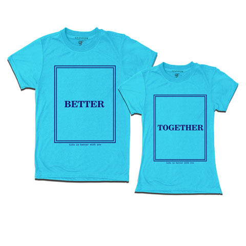 Better Together- Couple T shirts-Skyblue