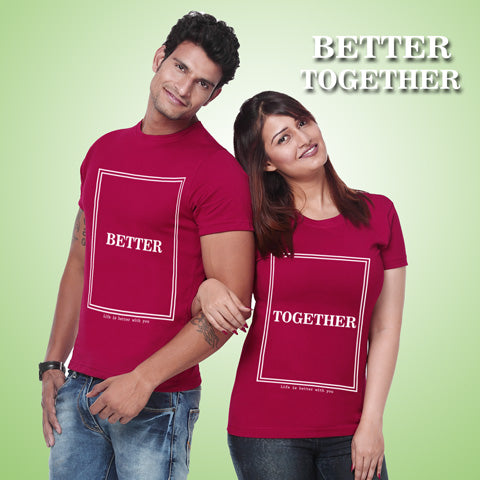 buy better together couple t shirts for valentine day shoot and celebration 