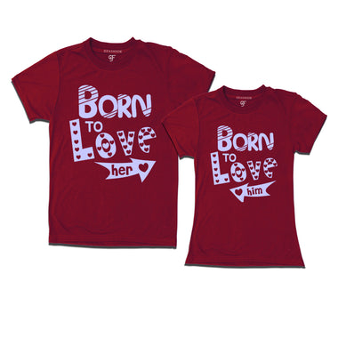 Couple T-shirts-born to love him-her