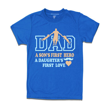 Dad- A Son's First Hero-A Daughter's First Love Tees-blue