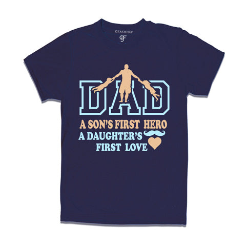 Dad- A Son's First Hero-A Daughter's First Love Tees-navy