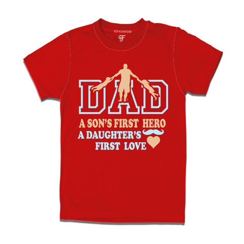 Dad- A Son's First Hero-A Daughter's First Love Tees-red