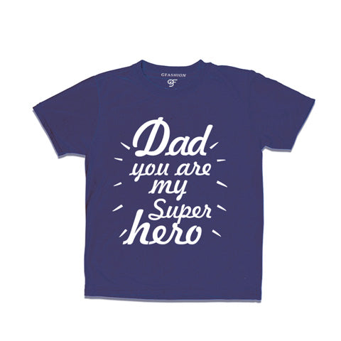 Dad you are my super hero t shirts for father's day for girls