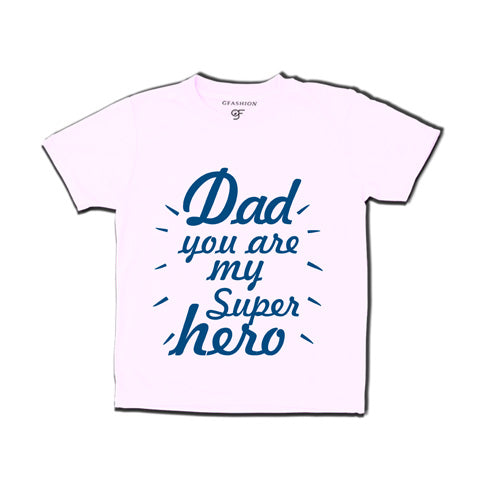 Dad you are my super hero t shirts for father's day for boys