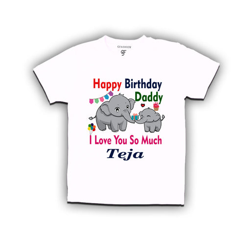 buy Happy birthday Daddy i love you so much cute printed t shirts for boys girls @ gfashion online store india