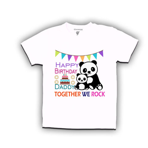 Happy Birthday Daddy Together We Rock T-shirts