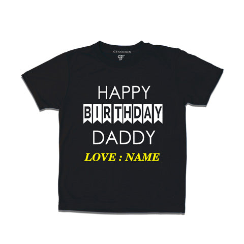 happy birthday daddy - name customize t shirts-black
