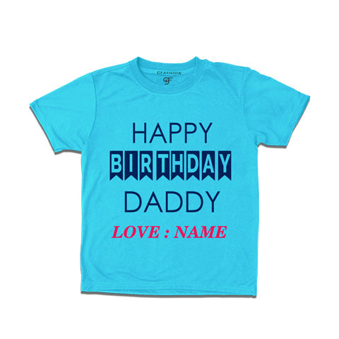 happy birthday daddy - name customize t shirts-skyblue