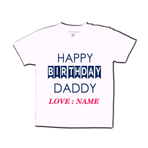happy birthday daddy - name customize t shirts-white