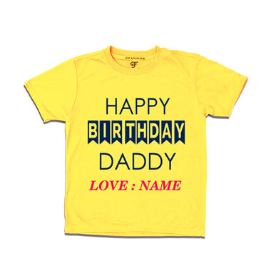 happy birthday daddy - name customize t shirts-yellow