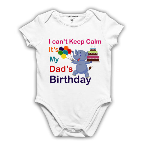 i can't keep calm it's my dad's birthday baby cloths