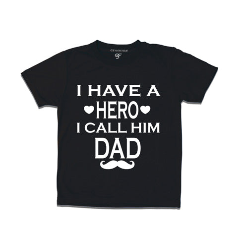 I have hero i call him dad-father'day t shirts for boys-black