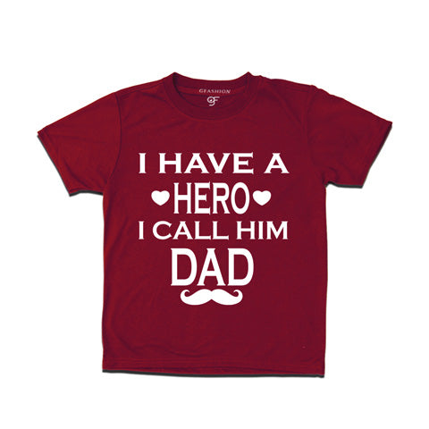 I have hero i call him dad-father'day t shirts for boys-maroon