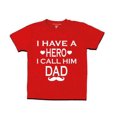 I have hero i call him dad-father'day t shirts for boys-red