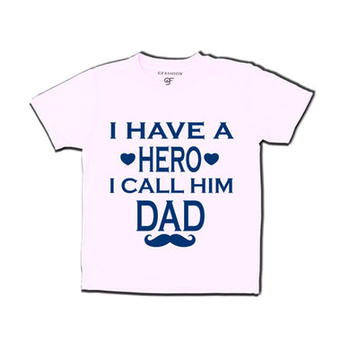 I have hero i call him dad-father'day t shirts for boys-white