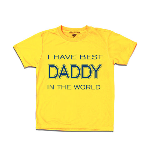 I have best daddy in this world t shirts for father's day for boys-yellow