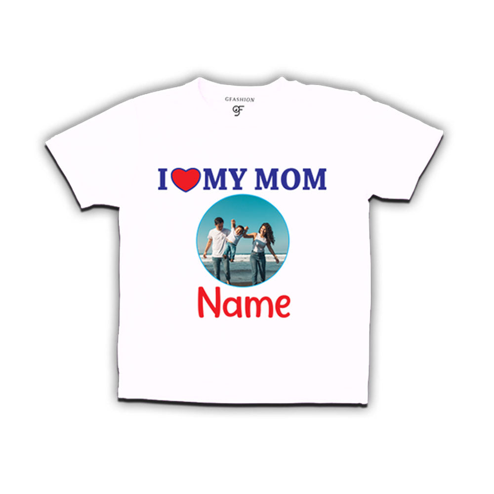 i love my mom photo customize t-shirts