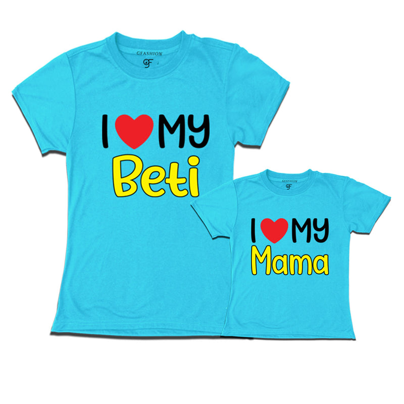 I love my beti i love my mama t-shirts