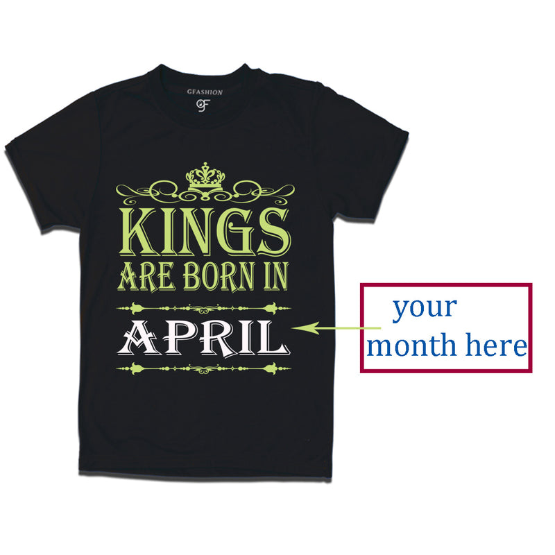 Kings Born in your month customize t shirts