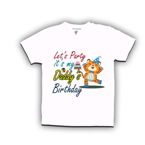 let's party it's my daddy's birthday t shirts