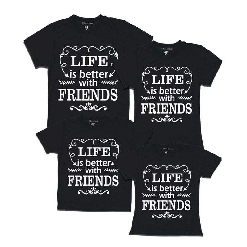 life is better with friends t-shirts