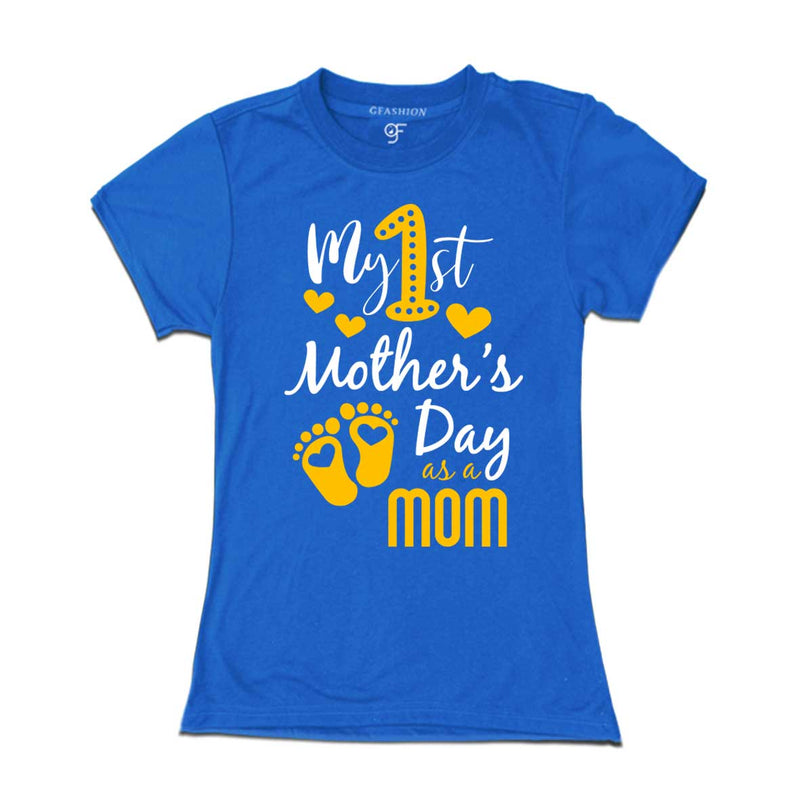 my 1st mother's day as a mom t shirts