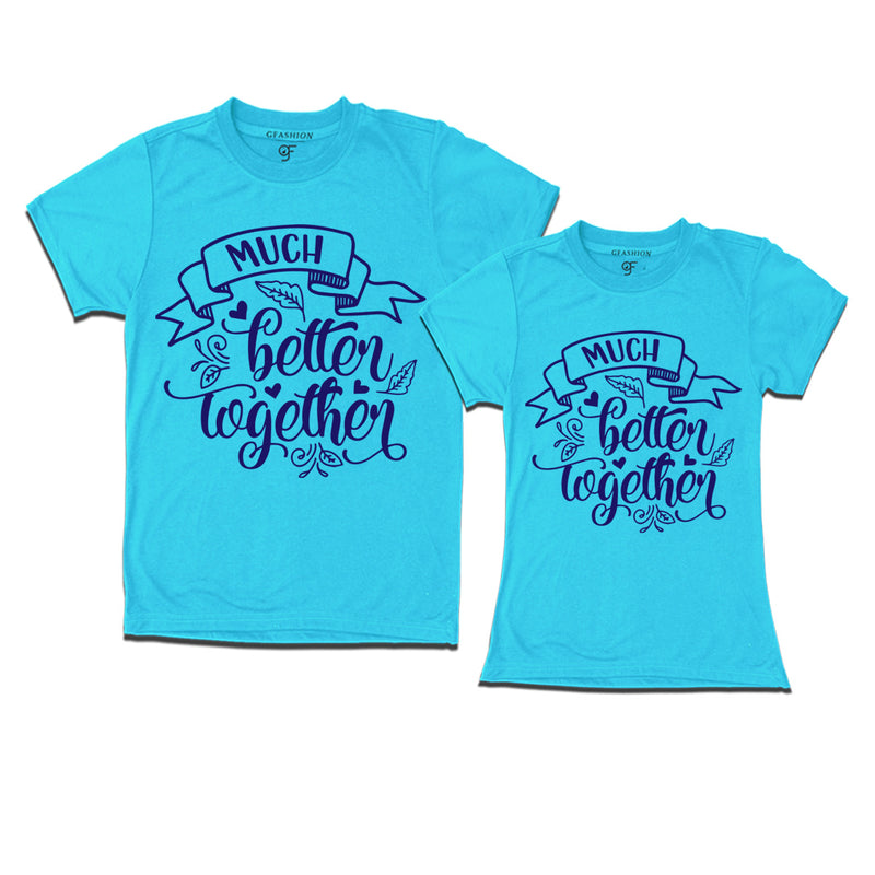 much better together printed t shirts