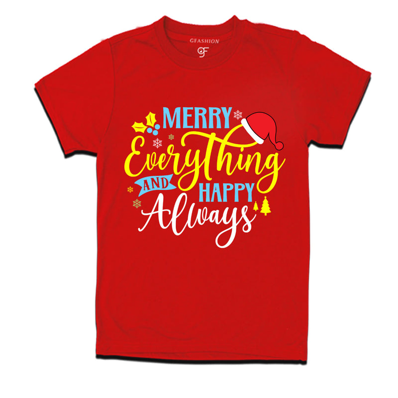 Merry everything and happy always  t shirts for all