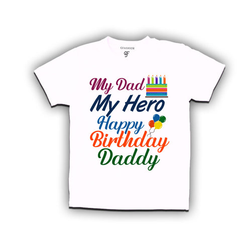my dad my hero happy birthday daddy t shirts
