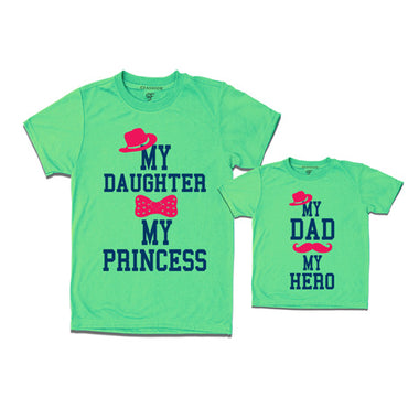 My daughter my princess my dad my hero t shirts