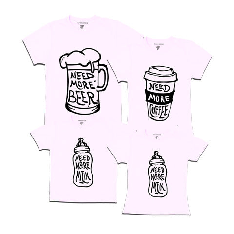 Need more beer-need more coffer-need more milk-family tees-white