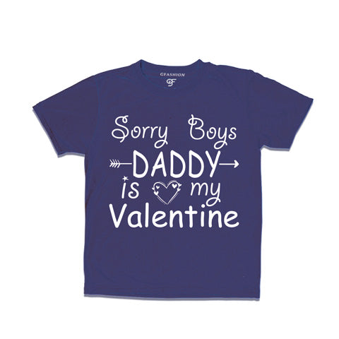 Sorry boys daddy is my valentine girls tees