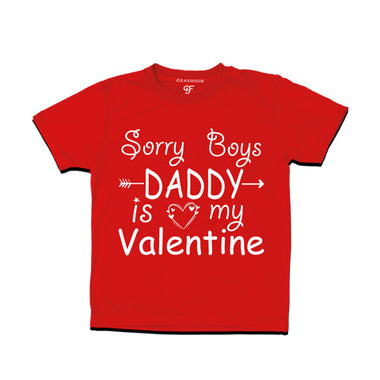 Sorry boys daddy is my valentine girls tees